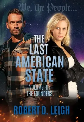 Ultimul stat american: Volumul III: Fondatorii - The Last American State: Volume III: The Founders