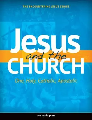 Isus și Biserica: Una, Sfântă, Catolică, Apostolică - Jesus and the Church: One, Holy, Catholic, Apostolic