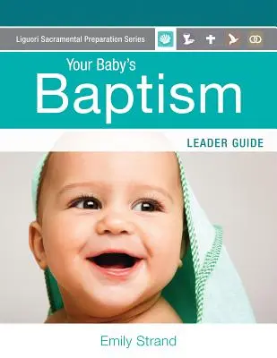 Botezul copilului tău: Ghidul liderului - Your Baby's Baptism: Leader Guide