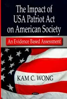 Impactul USA Patriot Act asupra societății americane - o evaluare bazată pe dovezi - Impact of USA Patriot Act on American Society - An Evidence Based Assessment