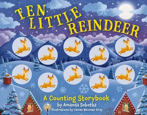Ten Little Reindeer: O carte de povești magică de numărat - Ten Little Reindeer: A Magical Counting Storybook
