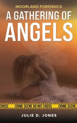 Moorland Forensics - O adunare de îngeri - Moorland Forensics - A Gathering of Angels