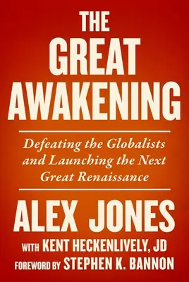 The Great Awakening (Marea Trezire): Defeating the Globalists and Launching the Next Great Renaissance (Înfrângerea globaliștilor și lansarea următoarei mari renașteri) - The Great Awakening: Defeating the Globalists and Launching the Next Great Renaissance