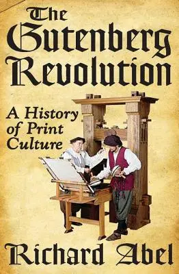 Revoluția Gutenberg: O istorie a culturii tiparului - The Gutenberg Revolution: A History of Print Culture