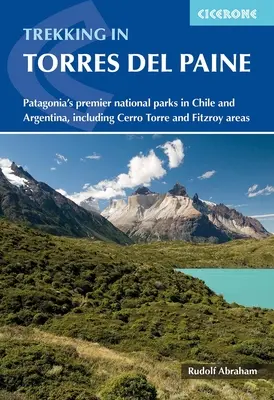 Trekking în Torres del Paine: Cele mai importante parcuri naționale din Patagonia în Chile și Argentina, inclusiv zonele Cerro Torre și Fitzroy - Trekking in Torres del Paine: Patagonia's Premier National Parks in Chile and Argentina, Including Cerro Torre and Fitzroy Areas