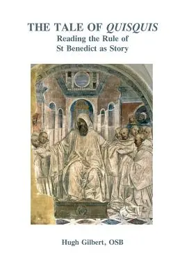 Povestea lui Quisquis: Lectura regulii Sfântului Benedict ca poveste - The Tale of Quisquis: Reading the Rule of St Benedict as Story