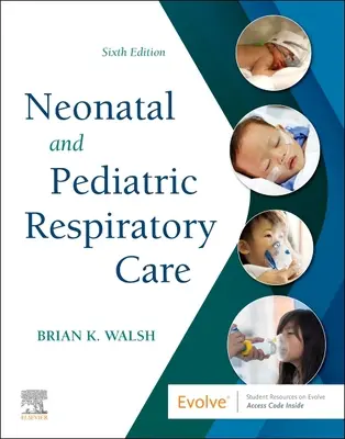 Îngrijirea respiratorie neonatală și pediatrică - Neonatal and Pediatric Respiratory Care