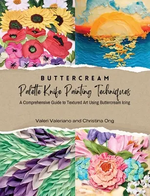 Tehnici de pictură cu cuțitul în paleta Buttercream - Un ghid complet de artă texturată folosind glazura Buttercream - Buttercream Palette Knife Painting Techniques - A Comprehensive Guide Textured Art Using Buttercream Icing