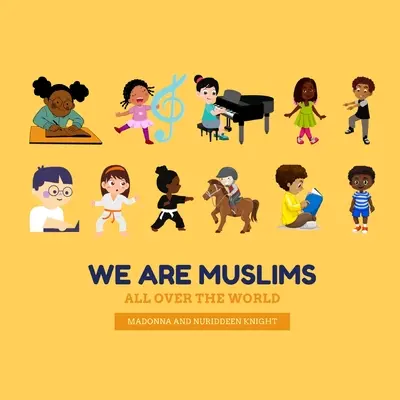 Suntem musulmani (Peste tot în lume!) - We are Muslims (All over the world!)