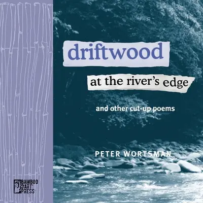 Driftwood la marginea râului - Driftwood at the River's Edge