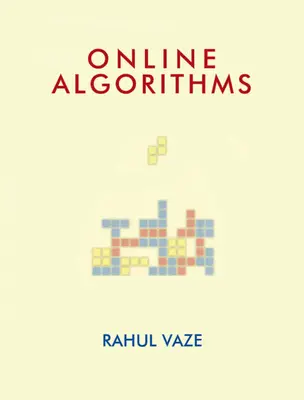 Algoritmi online (Vaze Rahul (Tata Institute of Fundamental Research Mumbai India)) - Online Algorithms (Vaze Rahul (Tata Institute of Fundamental Research Mumbai India))