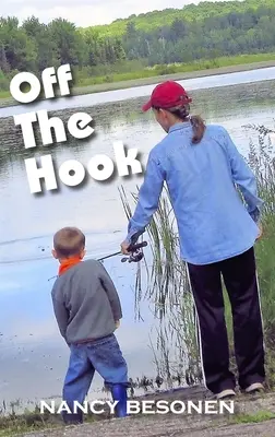 Off the Hook: Off-Beat Reporter's Tales from Michigan's Upper Peninsula (U.P.)