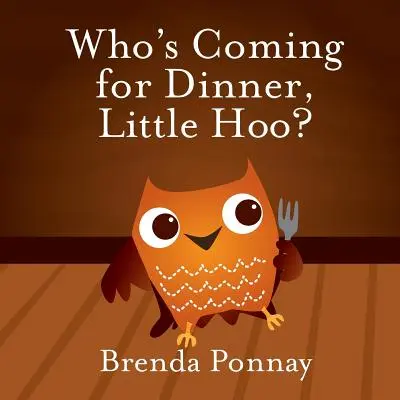 Cine vine la cină, Micule Hoo? - Who's Coming for Dinner, Little Hoo?