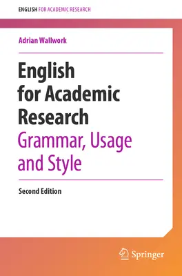 Engleză pentru cercetare academică: Gramatică, utilizare și stil - English for Academic Research: Grammar, Usage and Style
