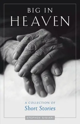 Mare în Rai: O colecție de povestiri - Big in Heaven: A Collection of Short Stories