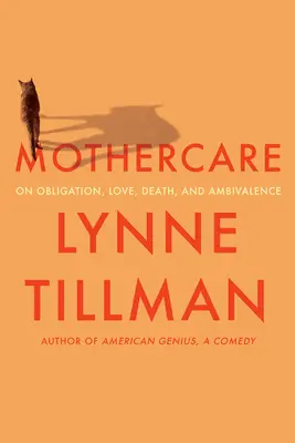 Mothercare: Despre obligație, dragoste, moarte și ambivalență - Mothercare: On Obligation, Love, Death, and Ambivalence
