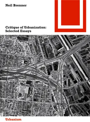 Critica urbanizării - Eseuri selectate - Critique of Urbanization - Selected Essays