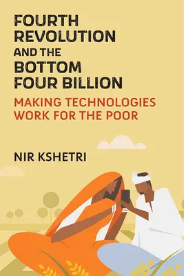 A patra revoluție și cele mai sărace patru miliarde de oameni: Punerea tehnologiilor în slujba celor săraci - Fourth Revolution and the Bottom Four Billion: Making Technologies Work for the Poor