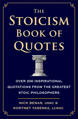 Cartea de citate din stoicism: Peste 200 de citate inspiraționale de la cei mai mari filosofi stoici - The Stoicism Book of Quotes: Over 200 Inspirational Quotations from the Greatest Stoic Philosophers
