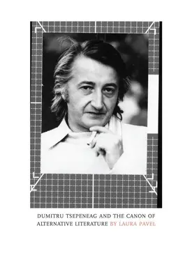 Dumitru Tsepeneag și canonul literaturii alternative - Dumitru Tsepeneag and the Canon of Alternative Literature