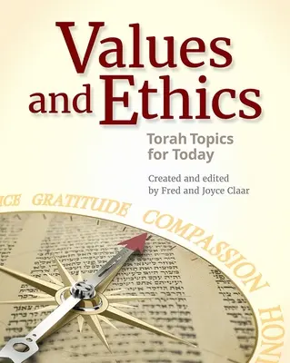Valori și etică: Subiecte din Tora pentru astăzi - Values and Ethics: Torah Topics for Today
