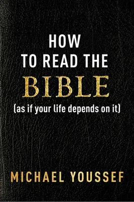 Cum să citești Biblia (ca și cum viața ta ar depinde de asta) - How to Read the Bible (as If Your Life Depends on It)