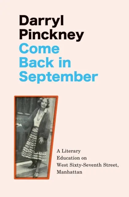 Come Back in September - O educație literară pe West Sixty-Seventh Street, Manhattan - Come Back in September - A Literary Education on West Sixty-Seventh Street, Manhattan