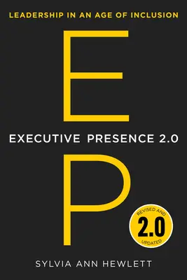 Executive Presence 2.0: Leadership într-o eră a incluziunii - Executive Presence 2.0: Leadership in an Age of Inclusion