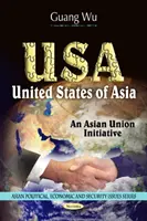 SUA - Statele Unite ale Asiei - O inițiativă de uniune asiatică - USA - United States of Asia -- An Asian Union Initiative