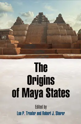Originile statelor mayașe - The Origins of Maya States