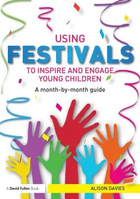 Utilizarea festivalurilor pentru a-i inspira și a-i implica pe copiii mici: Un ghid lună de lună - Using Festivals to Inspire and Engage Young Children: A Month-By-Month Guide