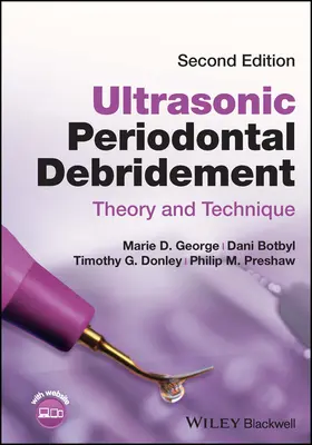 Ultrasonic Periodontal Debridement - Theory and Technique (George Marie D. (Westmoreland County Community College Youngwood PA USA))