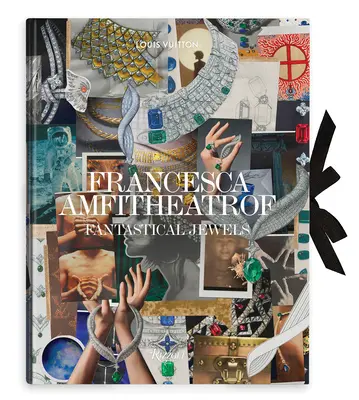 Francesca Amfitheatrof: bijuterii fantastice - Francesca Amfitheatrof: Fantastical Jewels