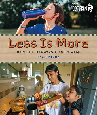 Less Is More: Join the Low-Waste Movement (Alăturați-vă mișcării pentru deșeuri reduse) - Less Is More: Join the Low-Waste Movement