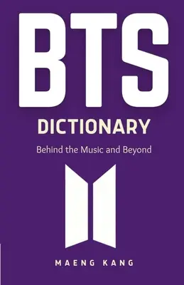 Dicționar BTS: În spatele muzicii și dincolo de ea - BTS Dictionary: Behind the Music and Beyond