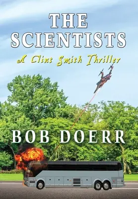 The Scientists: Un thriller de Clint Smith - The Scientists: A Clint Smith Thriller