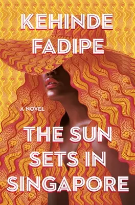 Soarele apune în Singapore: A Today Show Read with Jenna Book Club Pick - The Sun Sets in Singapore: A Today Show Read with Jenna Book Club Pick
