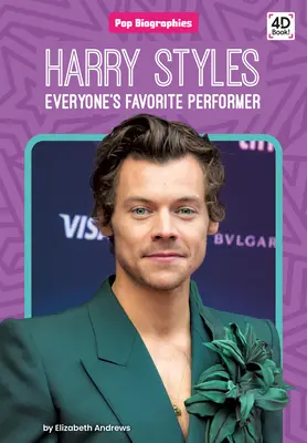 Harry Styles: Interpretul favorit al tuturor: Interpretul favorit al tuturor - Harry Styles: Everyone's Favorite Performer: Everyone's Favorite Performer