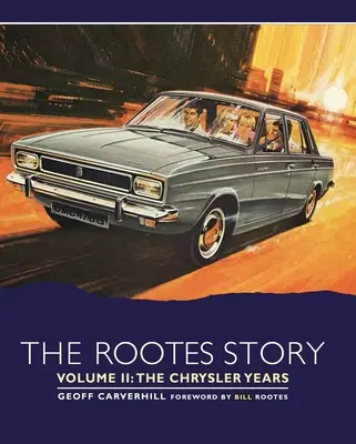 Povestea Rootes: Anii Chrysler - The Rootes Story: The Chrysler Years