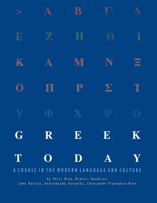 Greaca de astăzi: A Course in the Modern Language and Culture - Greek Today: A Course in the Modern Language and Culture