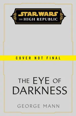 Star Wars: Ochiul întunericului (Înalta Republică) - Star Wars: The Eye of Darkness (the High Republic)