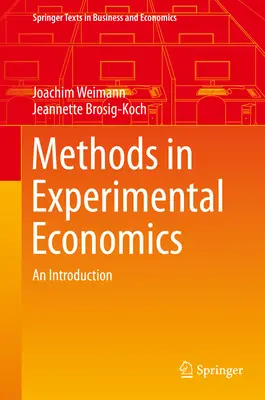 Metode în economia experimentală: O introducere - Methods in Experimental Economics: An Introduction
