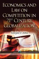Economie și drept privind concurența în globalizarea secolului XXI (Zekos Georgios I BSc (Econ) JD LLM PhD (Law) Ph.D. (Econ)) - Economics & Law on Competition in 21st Century Globalization (Zekos Georgios I BSc (Econ) JD LLM PhD (Law) Ph.D. (Econ))