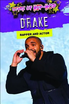 Drake: Rapper și actor - Drake: Rapper and Actor