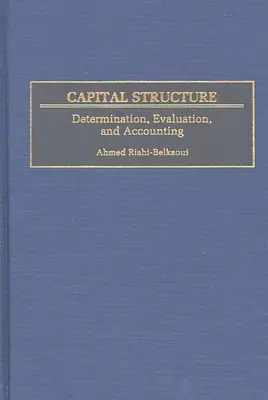 Capital Structure: Determinarea, evaluarea și contabilizarea - Capital Structure: Determination, Evaluation, and Accounting