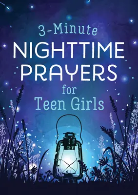 Rugăciuni nocturne de 3 minute pentru fete adolescente - 3-Minute Nighttime Prayers for Teen Girls