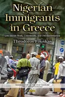 Imigranții nigerieni în Grecia - Muncă cu statut scăzut, comunitate și decollectivizare - Nigerian Immigrants in Greece - Low-Status Work, Community & Decollectivization