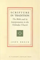 Scriptura în tradiție - Biblia și interpretarea ei în Biserica Ortodoxă - Scripture in Tradition - The Bible and Its Interpretation in the Orthodox Church