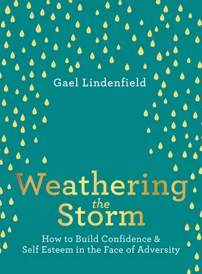 Înfruntând furtuna: Cum să vă construiți încrederea și stima de sine în fața adversității - Weathering the Storm: How to Build Confidence and Self Esteem in the Face of Adversity
