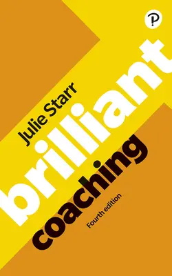 Brilliant Coaching 4e: Deveniți un manager care poate antrena - Brilliant Coaching 4e: Become a Manager Who Can Coach